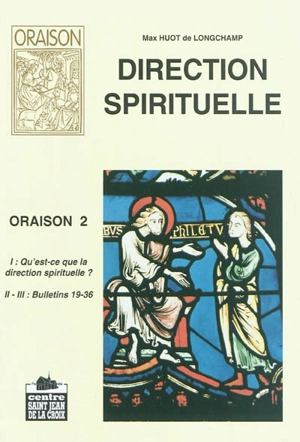 Oraison. Vol. 2. Direction spirituelle - Max Huot de Longchamp