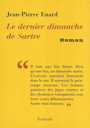 Le dernier dimanche de Sartre. Pas vieux. Ceci n'est pas une oraison