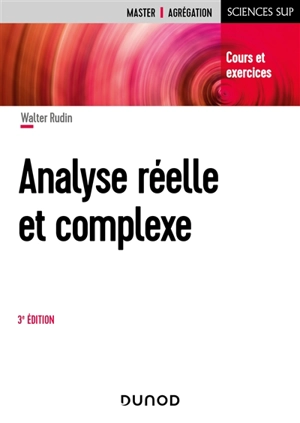 Analyse réelle et complexe : cours et exercices : master, agrégation - Walter Rudin