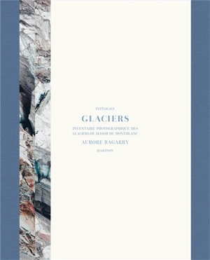 Glaciers : volumes 1 & 2 - Aurore Bagarry