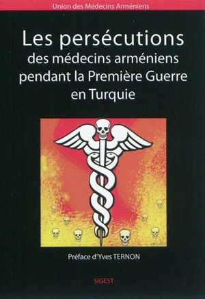 Les persécutions des médecins arméniens pendant la Première Guerre en Turquie - Union des médecins arméniens