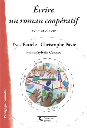 Ecrire un roman coopératif : avec sa classe - Yves Baticle
