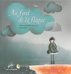 Au fond de la flaque - Céline Lavignette-Ammoun