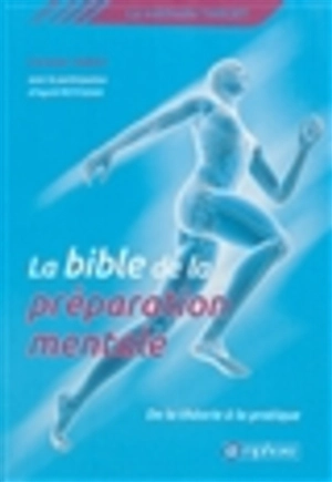 La bible de la préparation mentale : de la théorie à la pratique : la méthode Target - Christian Target