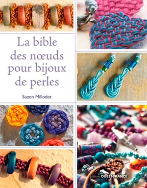 La bible des noeuds pour bijoux de perles - Suzen Millodot