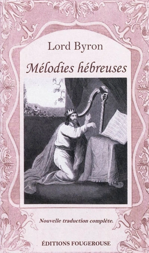 Byron et la Bible. Vol. 1. Mélodies hébreuses - George Gordon Byron Byron