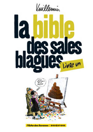 La bible des sales blagues. Vol. 1 - Vuillemin