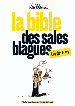 La bible des sales blagues. Vol. 5 - Vuillemin