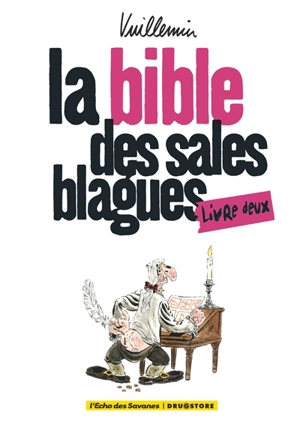 La bible des sales blagues. Vol. 2. Livre deux - Vuillemin