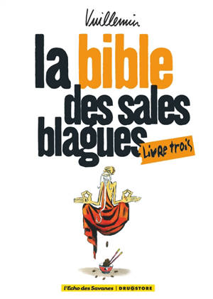 La bible des sales blagues. Vol. 3 - Vuillemin