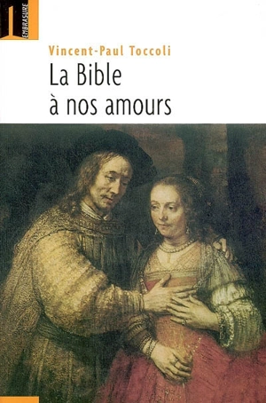 La Bible... à nos amours ! - Vincent-Paul Toccoli