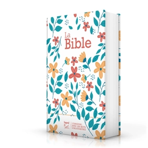 La Bible : Segond 21 : compacte, toilée, motif fleuri