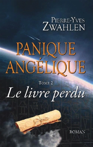 Panique Angélique. Vol. 2. Le livre perdu - Pierre-Yves Zwahlen