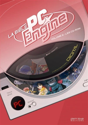 La bible PC Engine. Vol. 2. Les CD-ROM - Pix'n Love