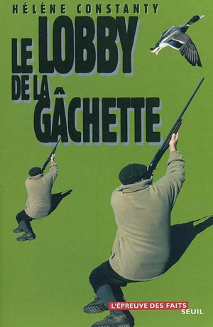 Le lobby de la gâchette - Hélène Constanty