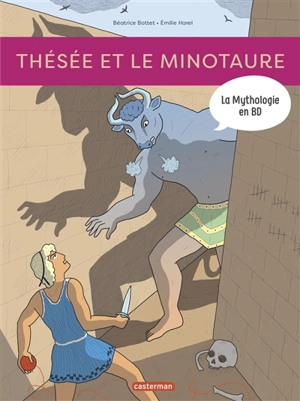 La mythologie en BD. Thésée et le Minotaure - Béatrice Bottet