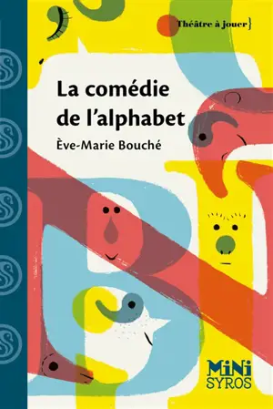 La comédie de l'alphabet : pièce en un acte - Eve-Marie Bouché
