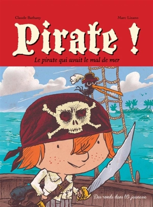 Pirate ! : le pirate qui avait le mal de mer - Claude Bathany