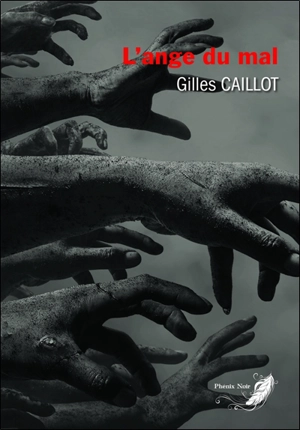 Le cycle du mal. Vol. 1. L'ange du mal - Gilles Caillot