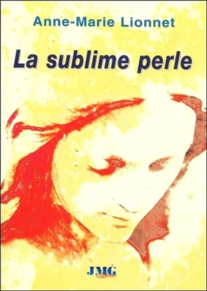 La sublime perle - Anne-Marie Lionnet