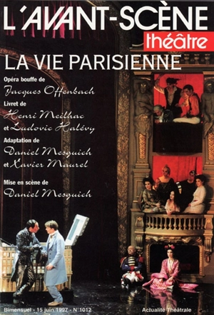 Avant-scène théâtre (L'), n° 1012. La vie parisienne : opéra bouffe - Jacques Offenbach
