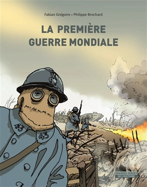 La Première Guerre mondiale - Philippe Brochard