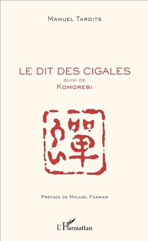 Le dit des cigales. Komorebi - Manuel Tardits