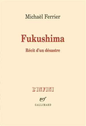 Fukushima : récit d'un désastre - Michaël Ferrier