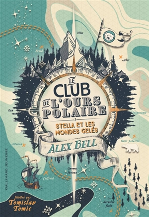 Le club de l'ours polaire. Vol. 1. Stella et les mondes gelés - Alex Bell