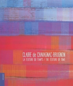 Claire de Chavagnac Brugnon : la texture du temps. Claire de Chavagnac Brugnon : the texture of time