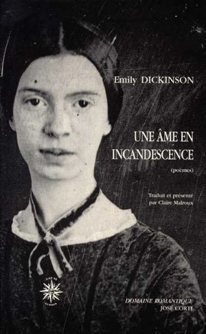 Une âme en incandescence : cahiers de poèmes, 1861-1863 - Emily Dickinson