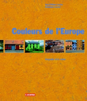 Couleurs de l'Europe : géographie de la couleur - Jean Philippe Lenclos