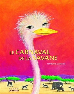 Le carnaval de la savane - Florence Guiraud