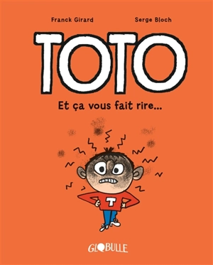 Toto. Et ça vous fait rire... - Franck Girard