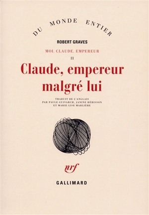 Moi, Claude, empereur. Vol. 2. Claude, empereur malgré lui - Robert Graves