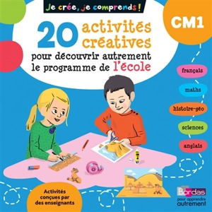 Je crée, je comprends ! CM1 : 20 activités créatives pour découvrir autrement le programme de l'école - Gwenaëlle Aznar