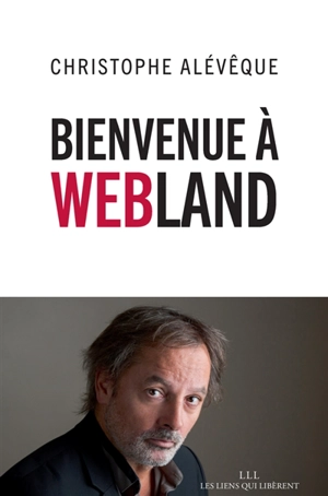Bienvenue à Webland - Christophe Alévêque