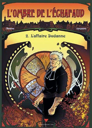 L'ombre de l'échafaud. Vol. 2. L'affaire Dudane - Jean-Luc Masbou