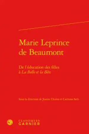 Marie Leprince de Beaumont : de l'éducation des filles à La belle et la bête