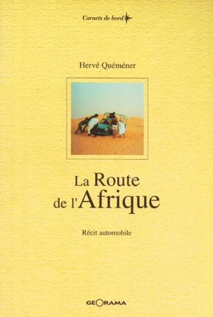 La route de l'Afrique : récit automobile - Hervé Quéméner