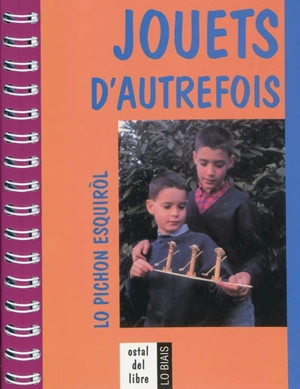 Jouets d'autrefois. Lo pichon esquirol - Daniel Descomps