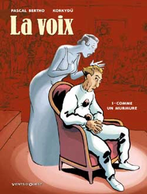 La voix. Vol. 1 - Pascal Bertho