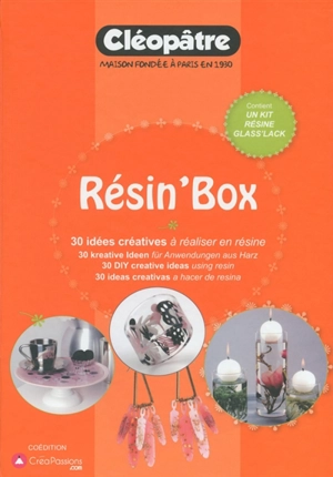 Résin'box : 30 idées créatives à réaliser en résine. Résin'box : 30 kreative Ideen für Anwendungen aus Harz. Résin'box : 30 DIY creative ideas using resin. Résin'box : 30 ideas creativas a hacer de resina - Melanie Schrage