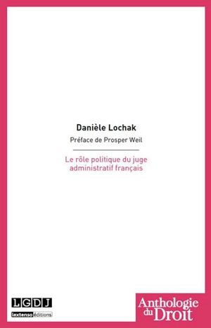 Le rôle politique du juge administratif français - Danièle Lochak