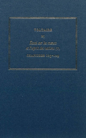 Les oeuvres complètes de Voltaire. Vol. 25. Essai sur les moeurs et l'esprit des nations. Vol. 5. Chapitres 103-129 - Voltaire