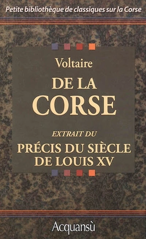 De la Corse : extrait du Précis du siècle de Louis XV (Livre XL) - Voltaire