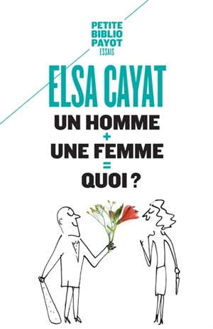 Un homme + une femme = quoi ? - Elsa Cayat