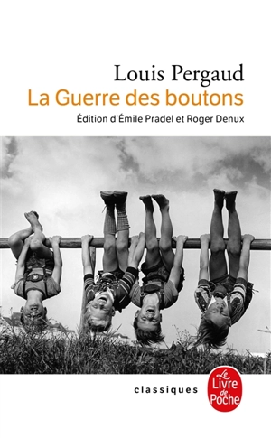 La guerre des boutons : roman de ma douzième année. Les petits gars des champs. La vie de Louis Pergaud - Louis Pergaud