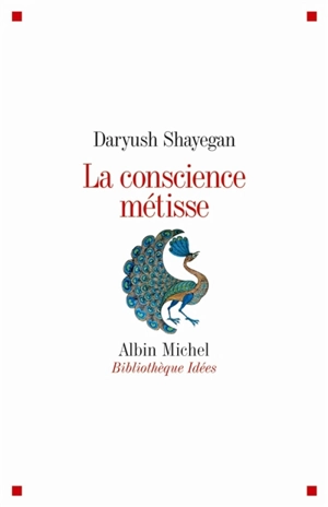 La conscience métisse - Daryush Shayegan