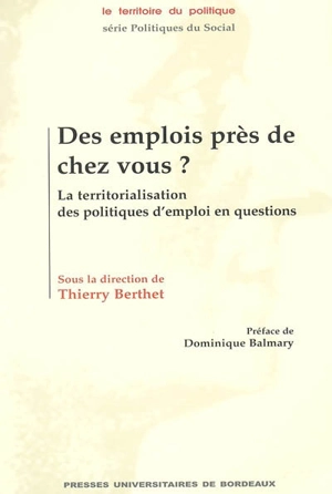 Des emplois près de chez vous ? : la territorialisation des politiques d'emploi en questions